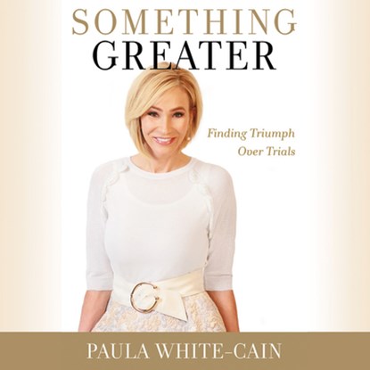 Something Greater, Paula White-Cain - AVM - 9781549184574