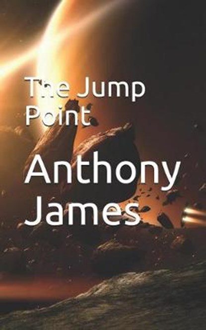 The Jump Point, JAMES,  Anthony - Paperback - 9781549508615