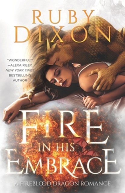 Fire In His Embrace: A Post-Apocalyptic Dragon Romance, Ruby Dixon - Paperback - 9781549512629