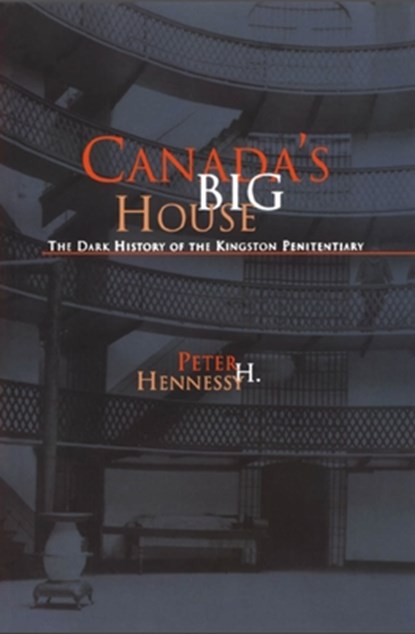 Canada's Big House, Peter H. Hennessy - Paperback - 9781550023305