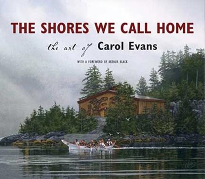 The Shores We Call Home, Carol Evans - Paperback - 9781550174656