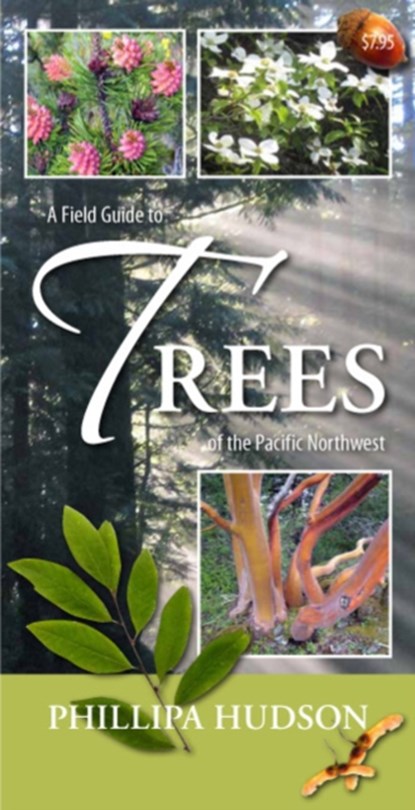 Field Guide to Trees of the Pacific Northwest, Phillipa Hudson - Gebonden - 9781550175721