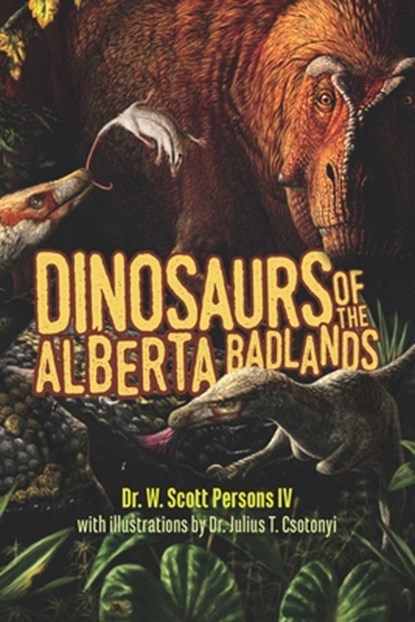 Dinosaurs of the Alberta Badlands, W. Scott Persons - Paperback - 9781550178210