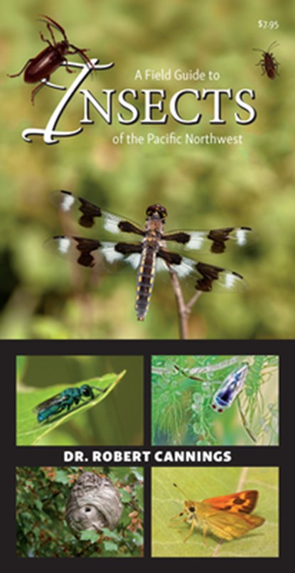 A Field Guide to Insects of the Pacific Northwest, Dr. Robert Cannings - Gebonden - 9781550178340