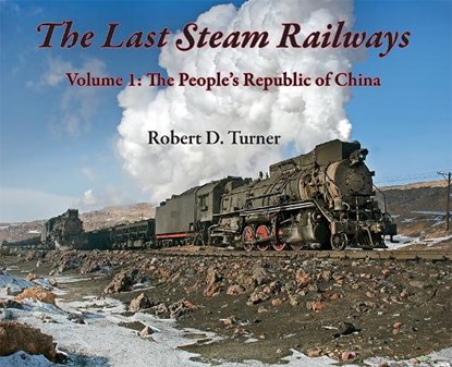 The Last Steam Railways, Robert D. Turner - Gebonden - 9781550179910