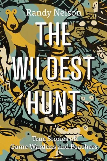 The Wildest Hunt, Randy Nelson - Paperback - 9781550179989