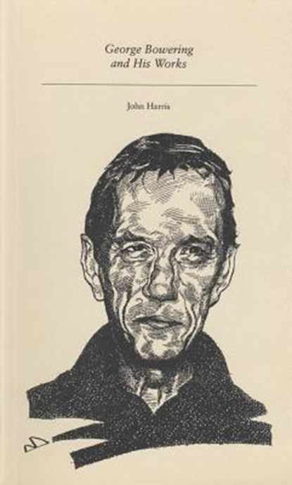 George Bowering and His Works, HARRIS,  John - Paperback - 9781550220643