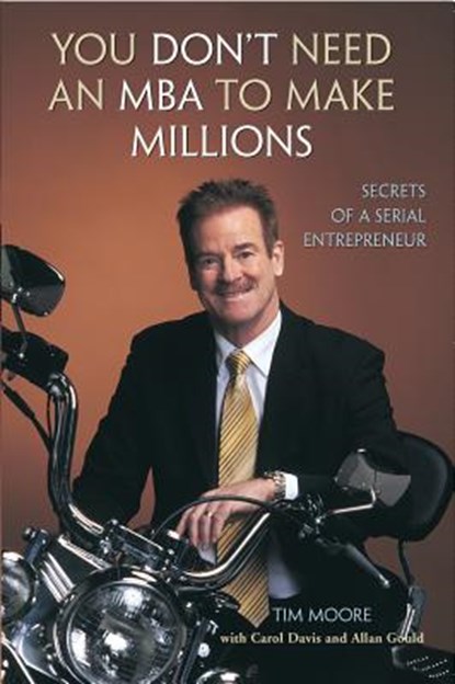 You Don't Need an MBA to Make Millions, MOORE,  Tim - Paperback - 9781550226942