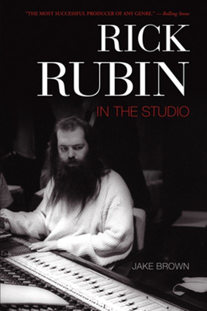 Rick Rubin: In the Studio, Jake Brown - Paperback - 9781550228755