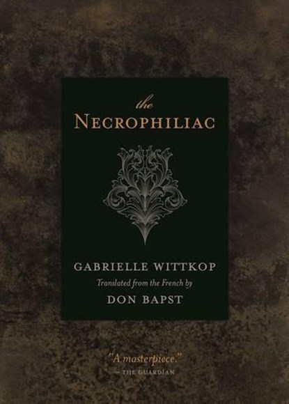 The Necrophiliac, Gabrielle Wittkop - Paperback - 9781550229431
