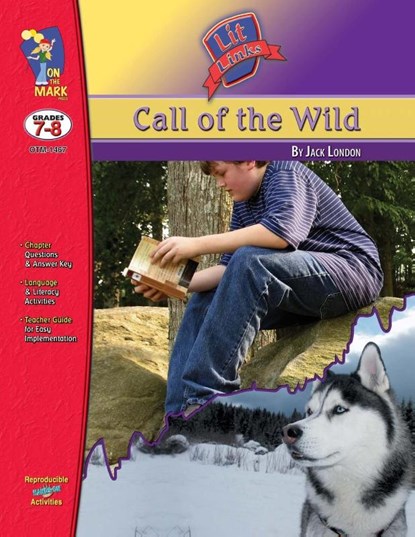 Call of the Wild, by Jack London Lit Link Grades 7-8, Margot Southall - Paperback - 9781550353556
