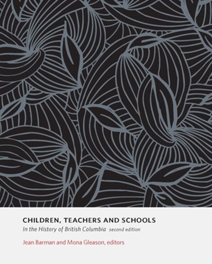 Children, Teachers and Schools in the History of British Columbia, Jean Barman - Paperback - 9781550592511
