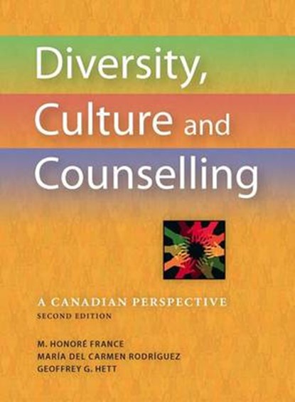 Diversity, Culture and Counselling, M Honore France ; Maria Del Carmen Rodriguez ; Geoffrey G Hett - Paperback - 9781550594416