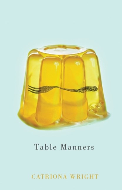 Table Manners, Catriona Wright - Paperback - 9781550654677