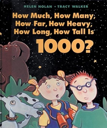 How Much, How Many, How Far, How Heavy, How Long, How Tall Is 1000?, Helen Nolan - Paperback - 9781550748161
