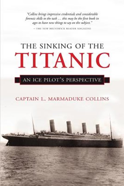 The Sinking of the Titanic, Captain Marmaduke Collins - Paperback - 9781550811735