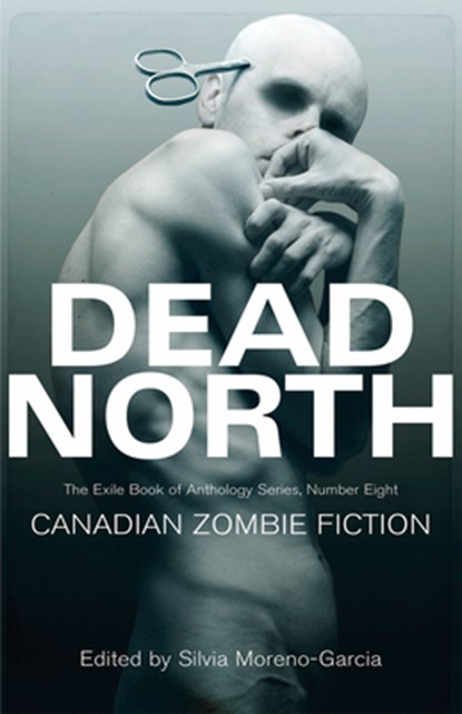 Dead North, Silvia Moreno-Garcia - Paperback - 9781550963557