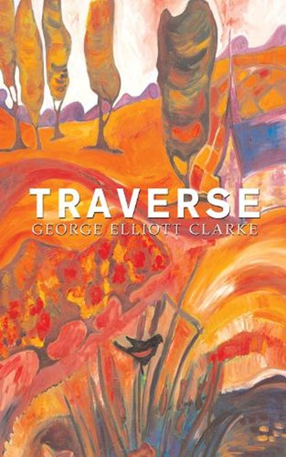 Traverse, George Elliott Clarke - Paperback - 9781550963953