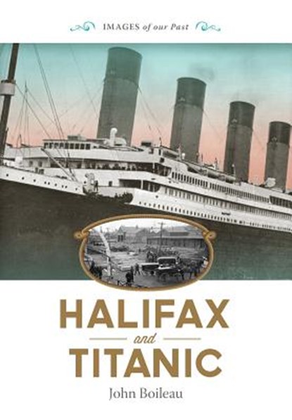Halifax and Titanic, John Boileau - Paperback - 9781551098951