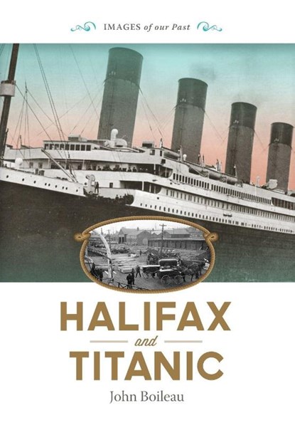 Halifax and Titanic, John Boileau - Paperback - 9781551098951