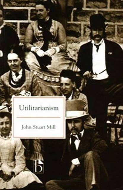 Utilitarianism, John Stuart Mill - Paperback - 9781551113555