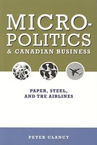 Micropolitics and Canadian Business | Peter Clancy | 