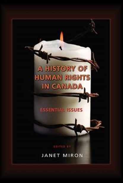 A History of Human Rights in Canada, MIRON,  Janet - Paperback - 9781551303567