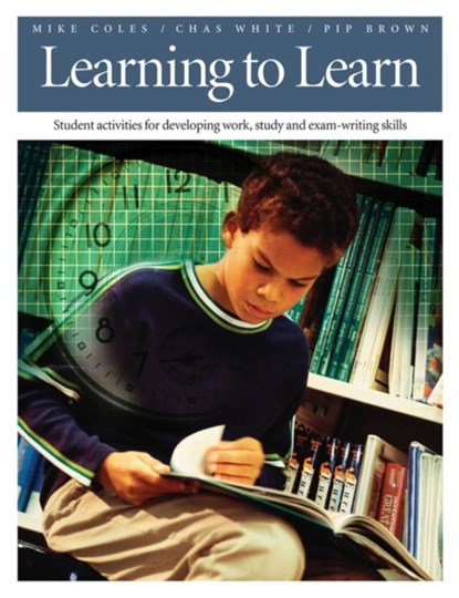 Learning To Learn, Mike Coles ; Chas White ; Pip Brown - Paperback - 9781551381534