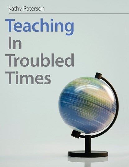 Teaching in Troubled Times, PATERSON,  Kathy - Paperback - 9781551382548