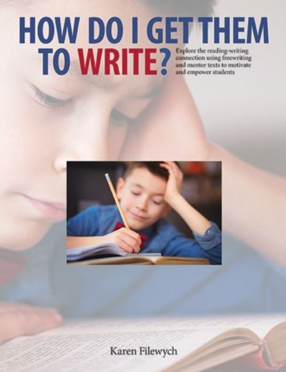 How Do I Get Them to Write?, Karen Filewych - Paperback - 9781551383224