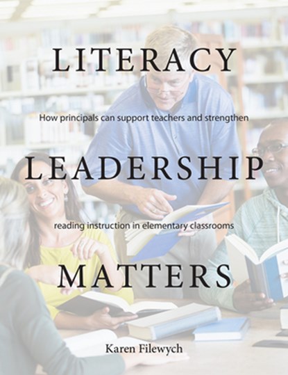 Literacy Leadership Matters, Karen Filewych - Paperback - 9781551383613