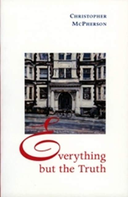 Everything But the Truth, MCPHERSON,  Christopher - Paperback - 9781551520353