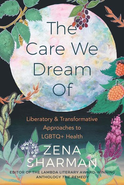 The Care We Dream Of, Zena Sharman - Paperback - 9781551528601