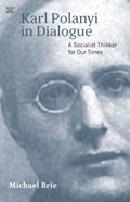 Karl Polanyi In Dialogue | Michael Brie | 