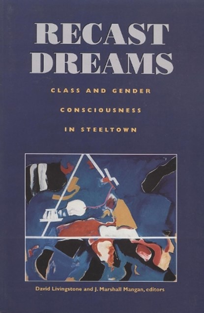 Recast Dreams, D. W. Livingstone ; J. Marshall Mangan - Paperback - 9781551930015
