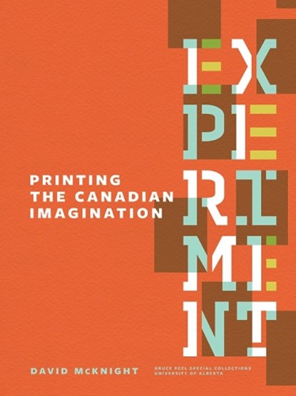 Experiment: Printing the Canadian Imagination, David McKnight - Paperback - 9781551953663