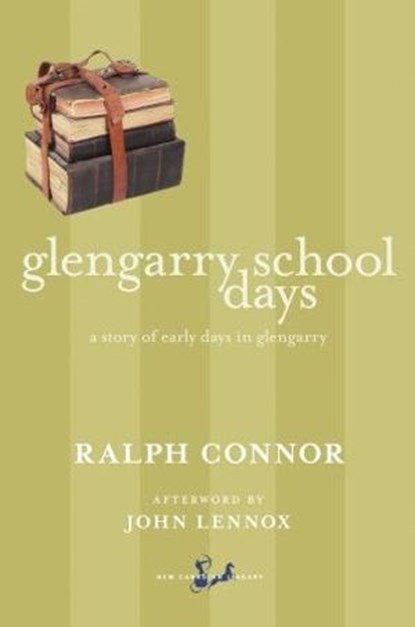 Glengarry School Days, Ralph Connor ; John Lennox - Ebook - 9781551992891