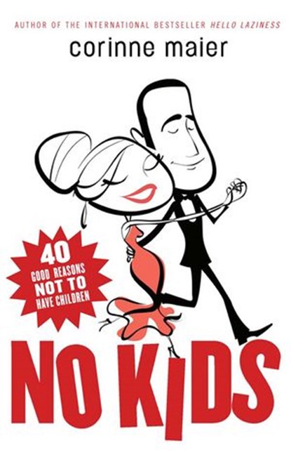 No Kids, Corinne Maier - Ebook - 9781551992976