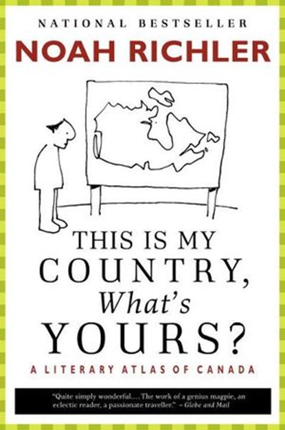 This Is My Country, What's Yours?, Noah Richler - Ebook - 9781551994178
