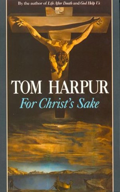For Christ's Sake, Tom Harpur - Ebook - 9781551994734