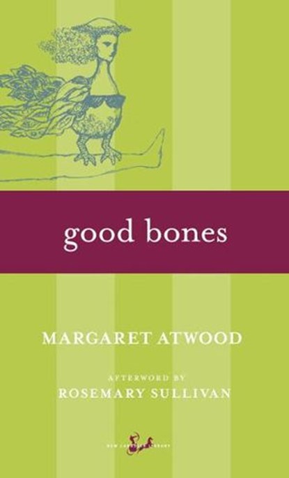 Good Bones, Margaret Atwood ; Rosemary Sullivan - Ebook - 9781551995502