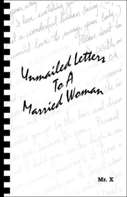 Unmailed Letters to a Married Woman, "Mr. X" - Paperback - 9781552129302