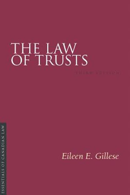 The Law of Trusts, 3/E, Eileen E. Gillese - Paperback - 9781552213728