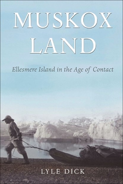 Muskox Land, DICK,  Lyle - Paperback - 9781552380505