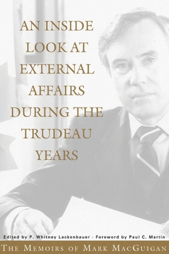 An Inside Look at External Affairs During the Trudeau Years