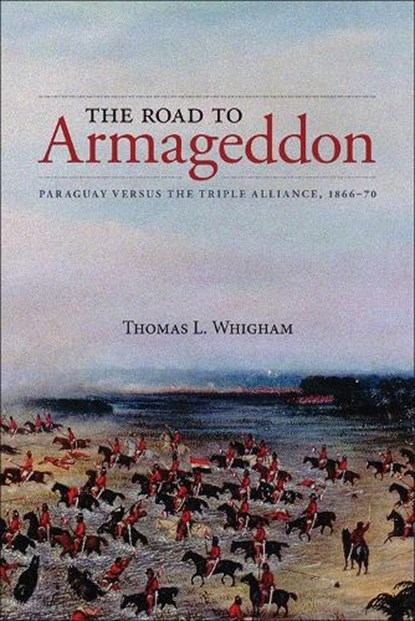 The Road to Armageddon, Thomas L. Whigham - Paperback - 9781552388099