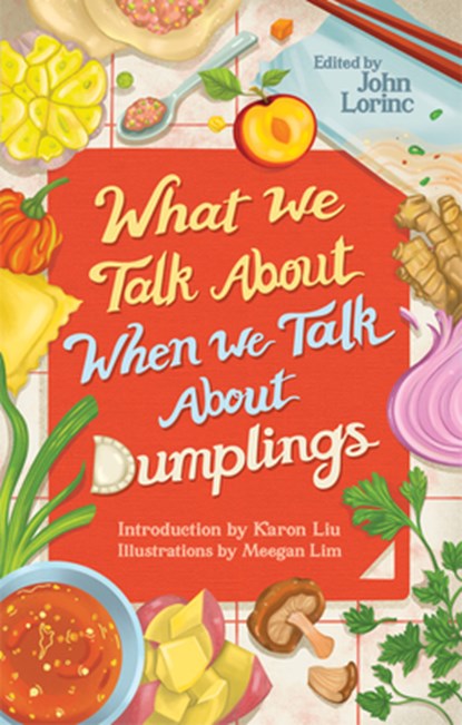 What We Talk About When We Talk About Dumplings, John Lorinc - Paperback - 9781552454527