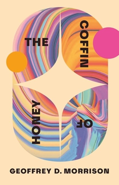 The Coffin of Honey, Geoffrey D. Morrison - Paperback - 9781552455180