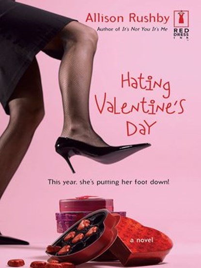 Hating Valentine's Day, Allison Rushby - Ebook - 9781552544129