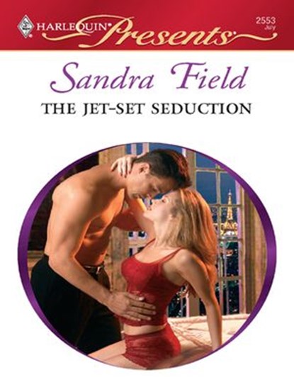 The Jet-Set Seduction, Sandra Field - Ebook - 9781552545232